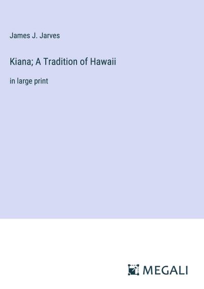 Kiana; A Tradition of Hawaii
