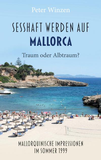 Sesshaftwerden auf Mallorca - Traum oder Albtraum?