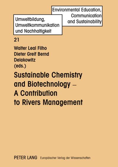 Sustainable Chemistry and Biotechnology - A Contribution to Rivers Management