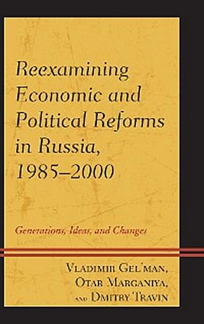 Reexamining Economic and Political Reforms in Russia, 1985–2000