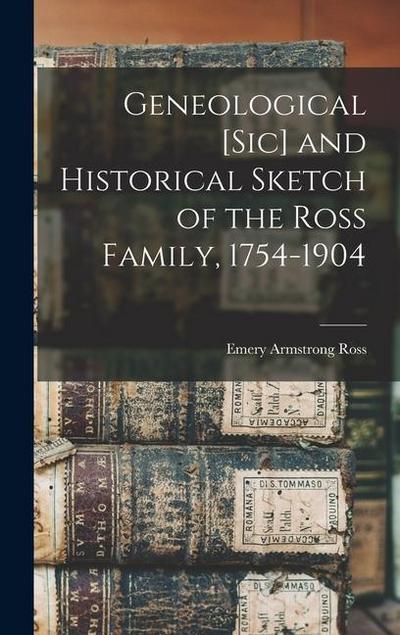 Geneological [sic] and Historical Sketch of the Ross Family, 1754-1904