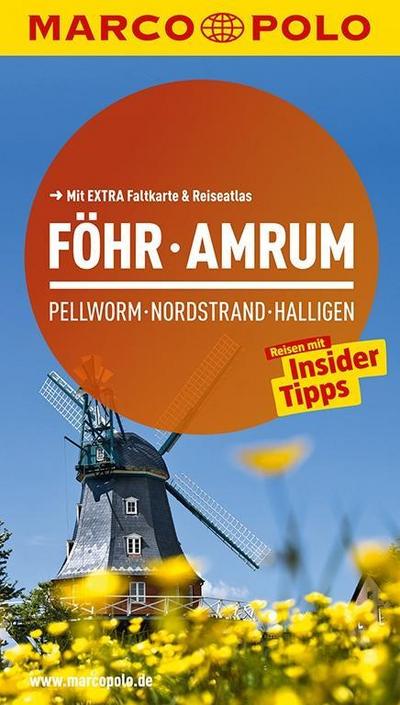 MARCO POLO Reiseführer Föhr, Amrum, Pellworm, Nordstrand, Halligen: Reisen mit Insider-Tipps. Mit EXTRA Faltkarte & Reiseatlas