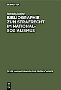 Bibliographie zum Strafrecht im Nationalsozialismus