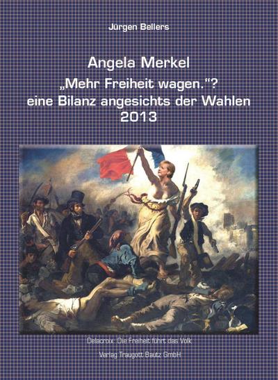 Angela Merkel "Mehr Freiheit wagen." ?