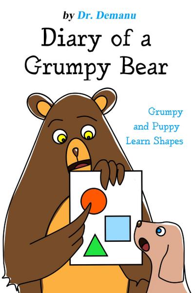 Grumpy and Puppy Learn Shapes (Diary of a Grumpy Bear, #4)