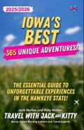 Iowa’s Best: 365 Unique Adventures (2025-2026 Edition): 365 Unique Adventures (2025-2026 Edition)