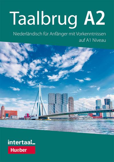 Taalbrug A2: Niederländisch für Anfänger mit Vorkenntnissen / Kursbuch mit interaktivem Arbeitsbuch (Taalbrugg)