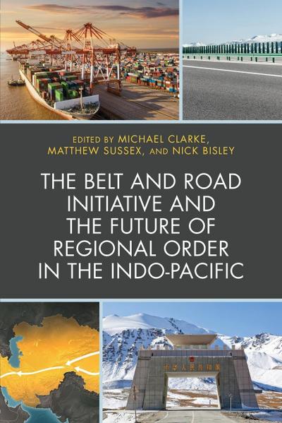 Belt and Road Initiative and the Future of Regional Order in the Indo-Pacific