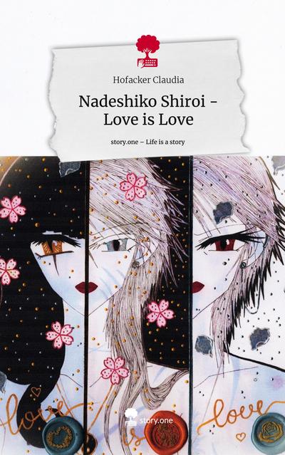 Nadeshiko Shiroi -Love is Love. Life is a Story - story.one