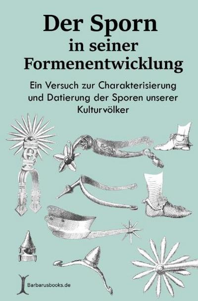 Der Sporn in seiner Formenentwicklung