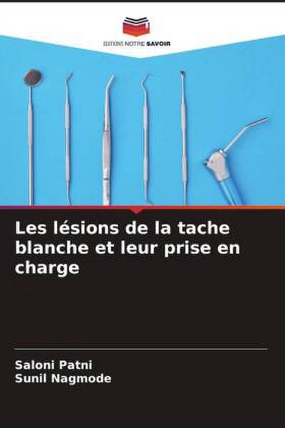 Les lésions de la tache blanche et leur prise en charge