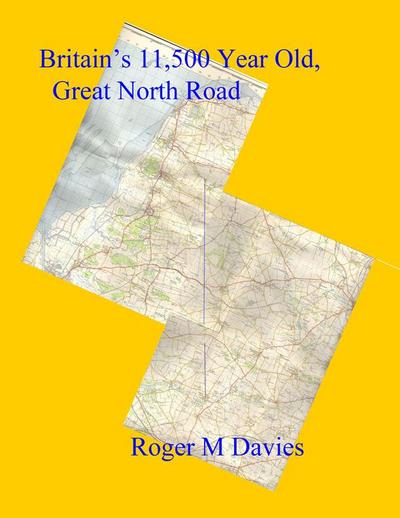 Britain’s 11,500 Year Old, Great North Road