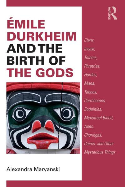 Émile Durkheim and the Birth of the Gods