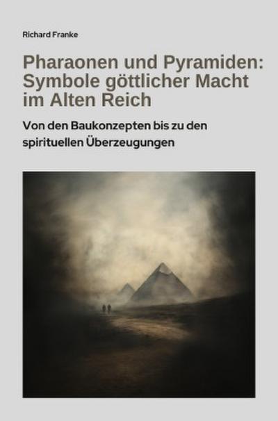 Pharaonen und Pyramiden: Symbole göttlicher Macht im Alten Reich