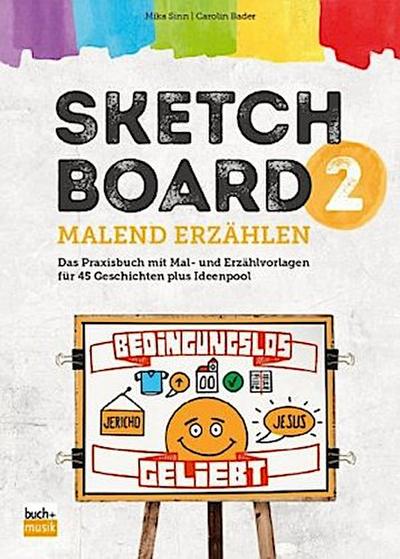 Sketchboard: malend erzählen. Bd.2