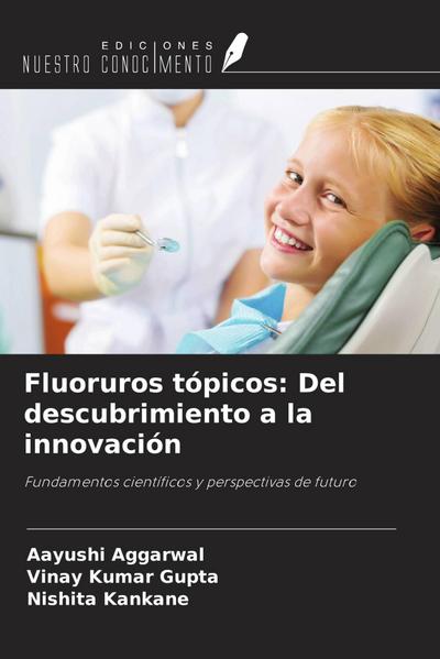 Fluoruros tópicos: Del descubrimiento a la innovación