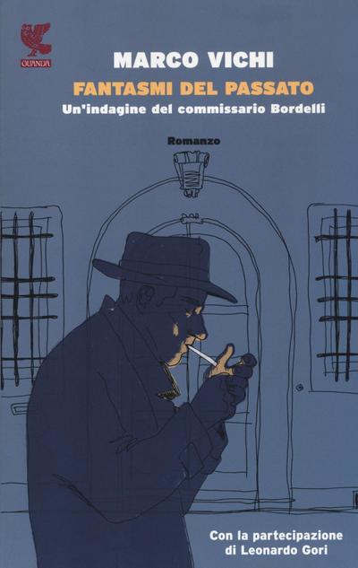 Fantasmi del passato. Un’indagine del commissario Bordelli