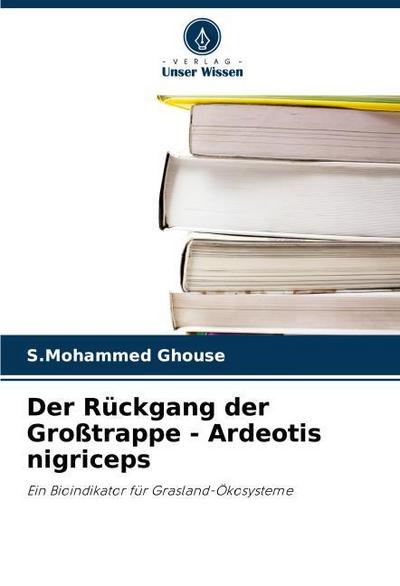 Der Rückgang der Großtrappe - Ardeotis nigriceps