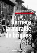 Derrière la muraille de briques
