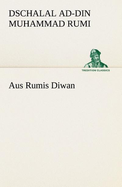 Aus Rumis Diwan