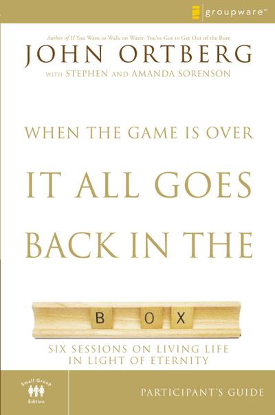 When the Game Is Over, It All Goes Back in the Box Participant’s Guide
