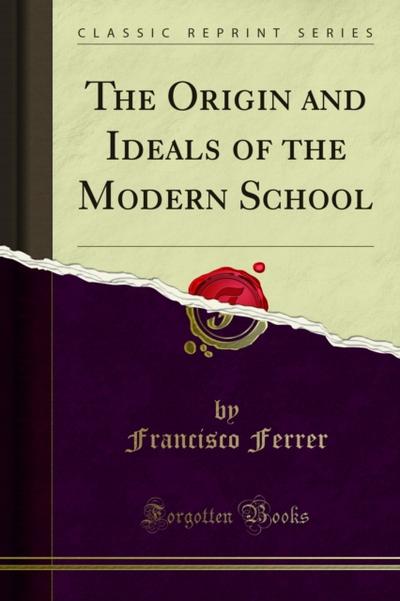 The Origin and Ideals of the Modern School