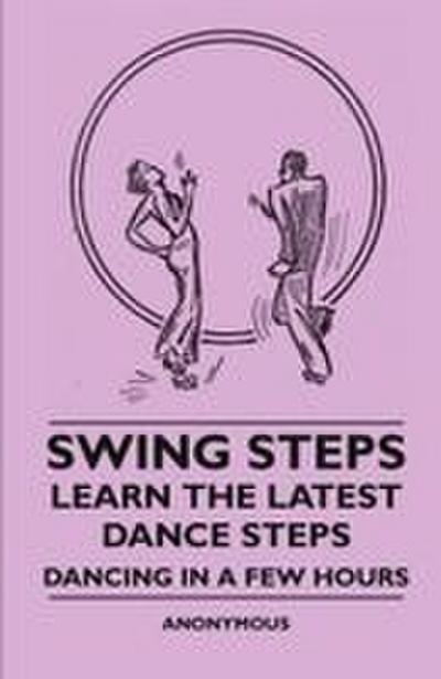 Swing Steps - Learn the Latest Dance Steps - Dancing in a Few Hours