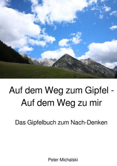 Auf dem Weg zum Gipfel - Auf dem Weg zu mir