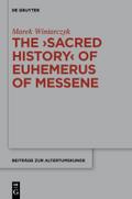 The Sacred History of Euhemerus of Messene Marek Winiarczyk Author