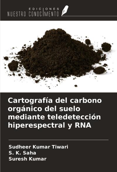 Cartografía del carbono orgánico del suelo mediante teledetección hiperespectral y RNA