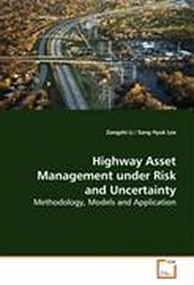 Highway Asset Management under Risk and Uncertainty