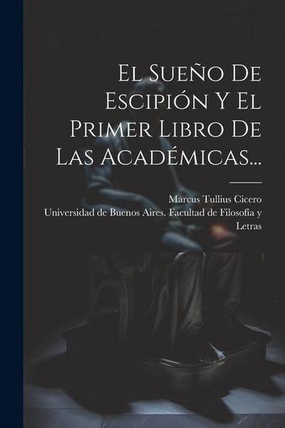 El Sueño De Escipión Y El Primer Libro De Las Académicas...