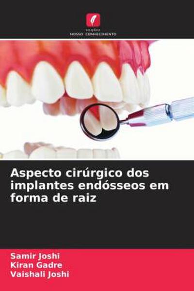 Aspecto cirúrgico dos implantes endósseos em forma de raiz