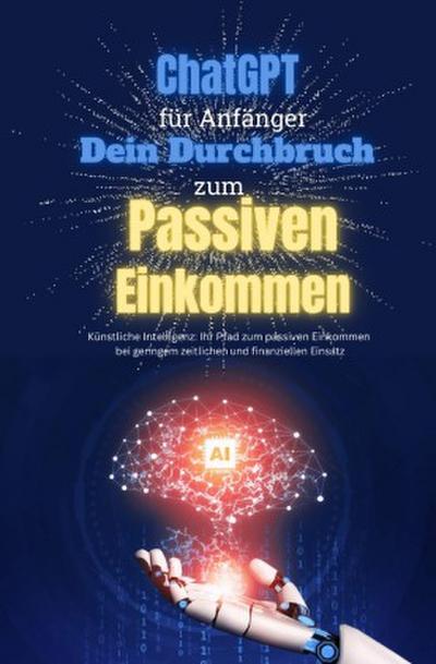 ChatGPT Meisterkurs: 1.000EUR in nur 8 Wochen mit Künstlicher Intelligenz verdienen