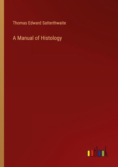A Manual of Histology
