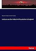 Lectures on the Industrial Revolution in England