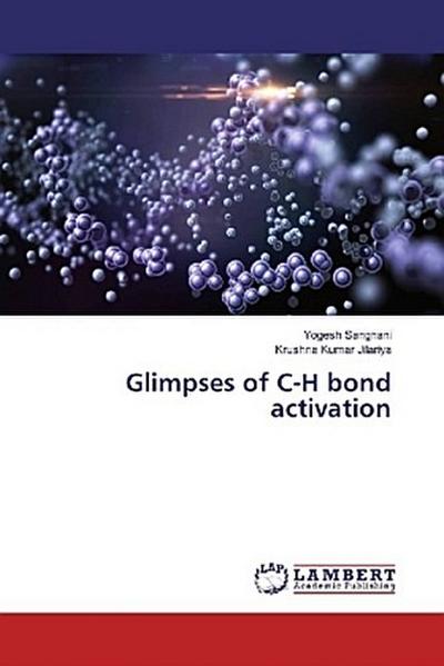 Glimpses of C-H bond activation