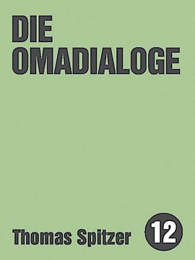Die Omadialoge