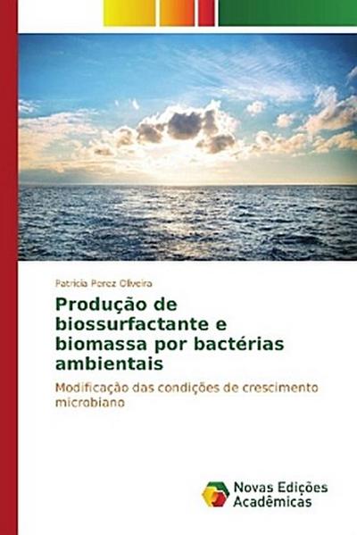 Produção de biossurfactante e biomassa por bactérias ambientais
