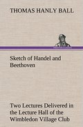 Sketch of Handel and Beethoven Two Lectures, Deliv
