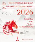 Ma métaphysique pour l’Année du Cheval de Feu 2026