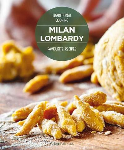 Milan & Lombardy Favourite Recipes: Traditional Cooking