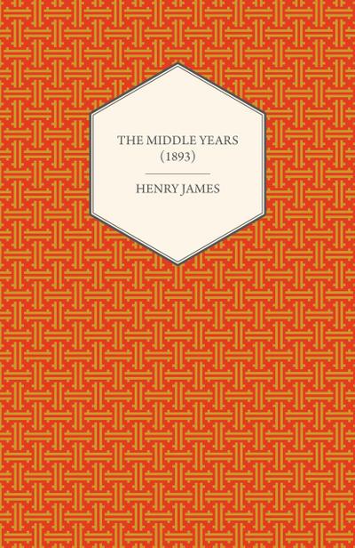 The Middle Years (1893)