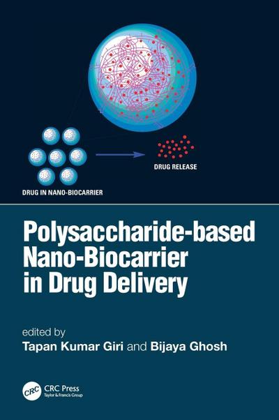 Polysaccharide based Nano-Biocarrier in Drug Delivery