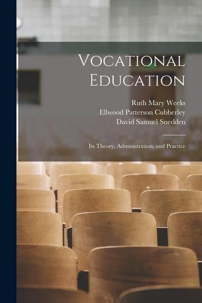 Vocational Education: Its Theory, Administration, and Practice