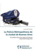 La Policía Metropolitana de la ciudad de Buenos Aires