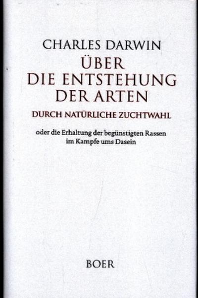 Über die Entstehung der Arten durch natürliche Zuchtwahl