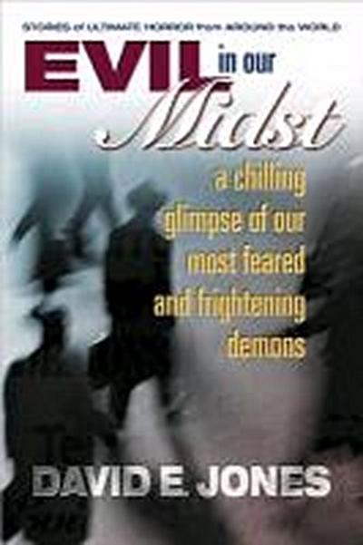 Evil in Our Midst: A Chilling Glimpse of the World’s Most Feared and Frightening Demons