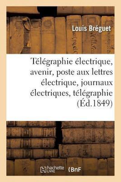 Télégraphie Électrique Son Avenir, Poste Aux Lettres Électrique, Journaux Électriques