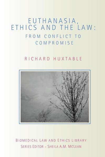 Euthanasia, Ethics and the Law